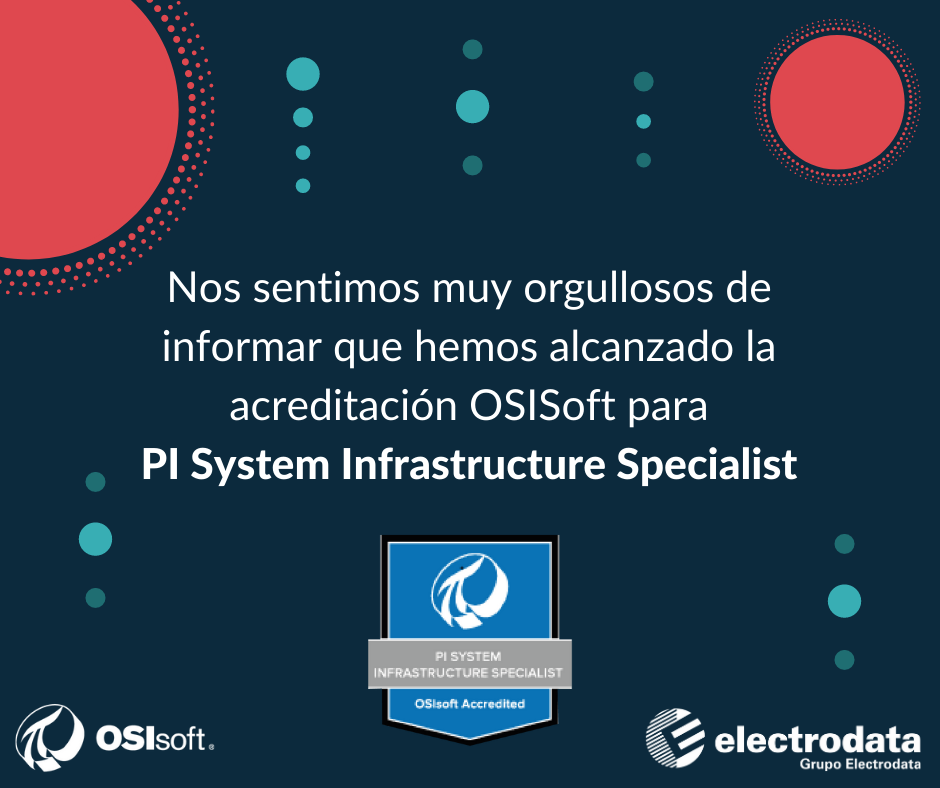 Alcanzamos La Acreditación Osisoft Para PI System Infrastructure Specialist